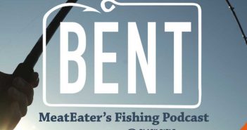 Bent meateater's fishing podcast.