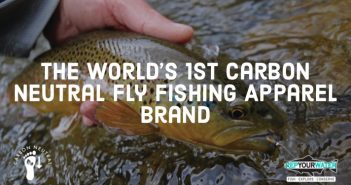 The world's first carbon neutral fly fishing apparel brand.