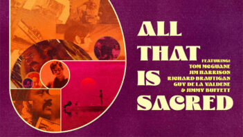 Psychedelic-style poster with yellow text "All That is Sacred" featuring Tom McGuane, Jim Harrison, Richard Brautigan, Guy de la Valdene, and Jimmy Buffett. Images of sunsets and outdoor scenes in background.