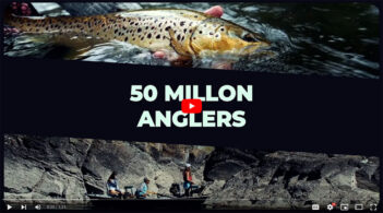 A close-up of a fish being held in water above text stating "50 Million Anglers" and an image of three people fishing from a boat in a rocky river.