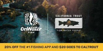 Aerial view of a river with trees. OnWater Fish and California Trout logos displayed. Text reads: "20% off the #1 fishing app and $20 goes to CalTrout.