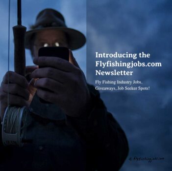 Person in a hat holding a fishing rod looks at a phone. Text on image promotes Flyfishingjobs.com newsletter for industry jobs, giveaways, and job seeker spots.